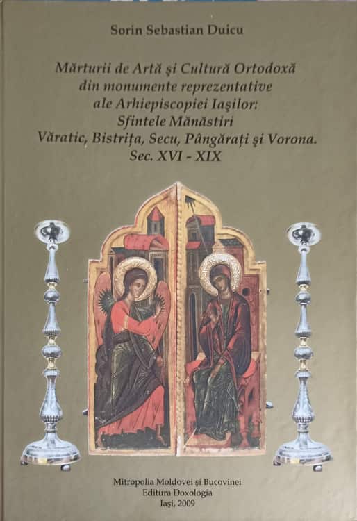 Vezi detalii pentru Marturii De Arta Si Cultura Ortodoxa Din Monumente Reprezentative Ale Arhiepiscopiei Iasilor