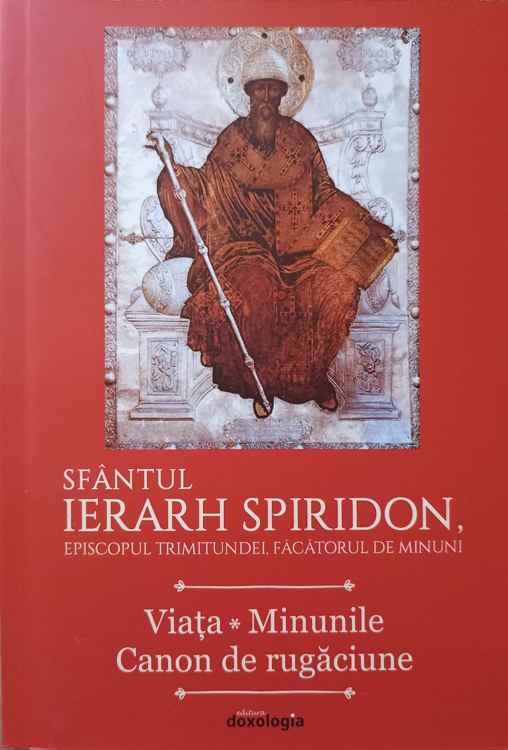 Sfantul Ierarh Spiridon, Episcopul Trimitundei, Facatorul De Minuni. Viata, Minunile, Canon De Rugaciune