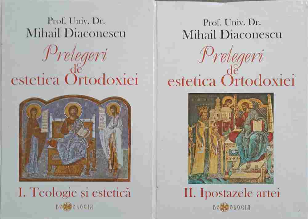 Prelegeri De Estetica Ortodoxiei Vol.1-2 Teologie Si Estetica. Ipostazele Artei