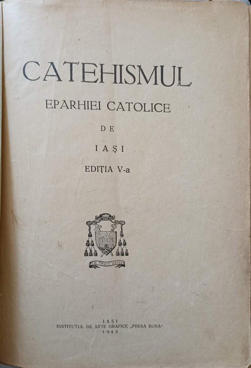 Catehismul Eparhiei Catolice De Iasi. Editia A V-a