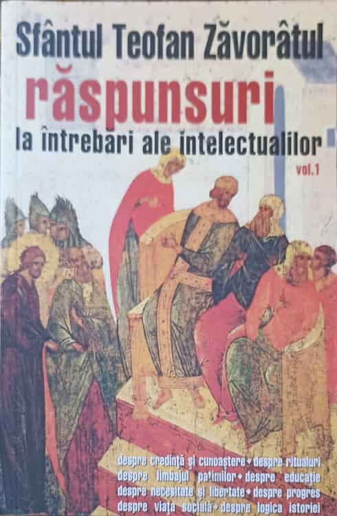 Raspunsuri La Intrebari Ale Intelectualilor Vol.1