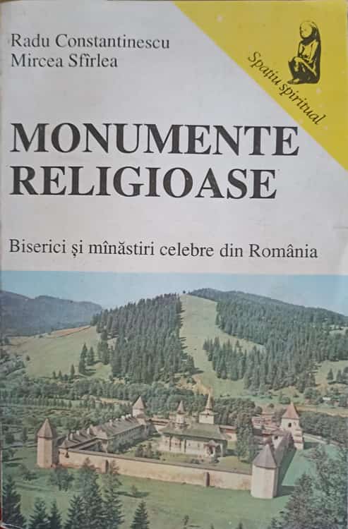 Vezi detalii pentru Monumente Religioase. Biserici Si Manastiri Celebre Din Romania