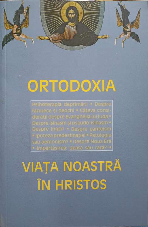 Vezi detalii pentru Ortodoxia: Viata Noastra In Hristos