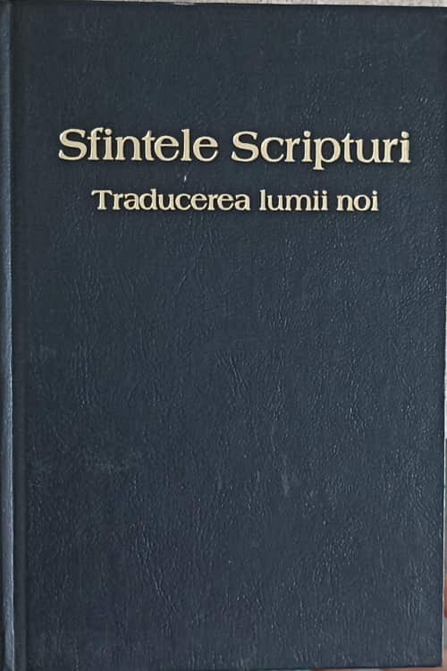 Vezi detalii pentru Sfintele Scripturi Traducerea Lumii Noi