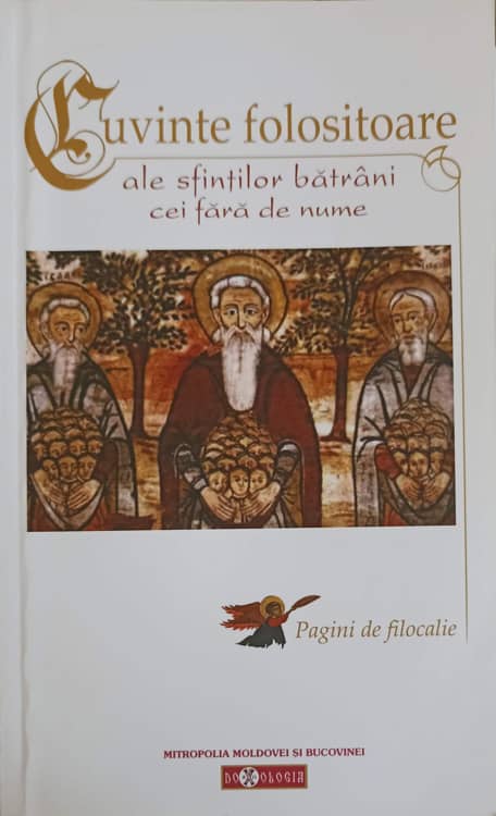 Vezi detalii pentru Cuvinte Folositoare Ale Sfintilor Batrani Cei Fara De Nume