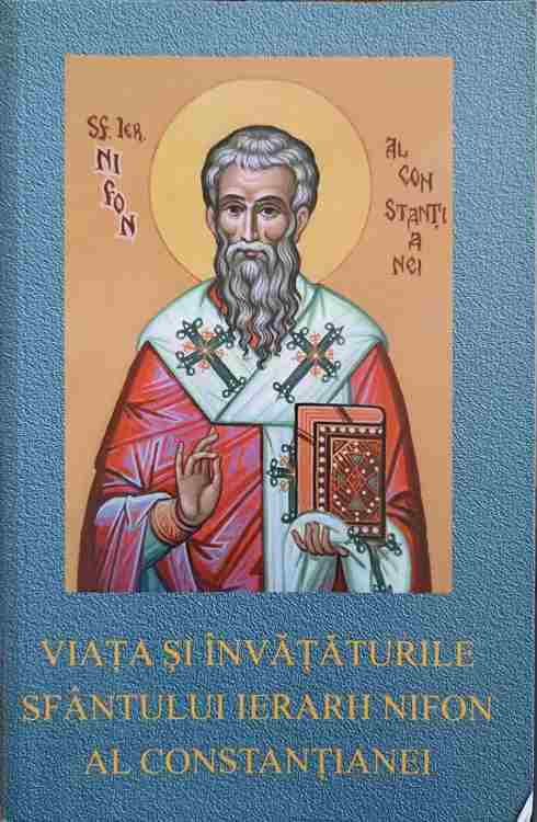 Un Episcop Ascet. Viata Si Invataturile Sfantului Ierarh Nifon