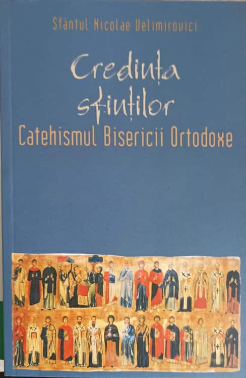 Credinta Sfintilor. Catehismul Bisericii Ortodoxe