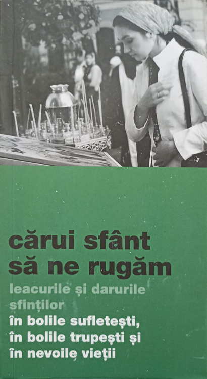 Vezi detalii pentru Carui Sfant Sa Ne Rugam