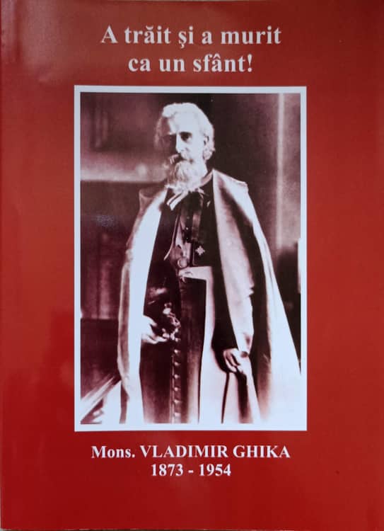 A Trait Si A Murit Ca Un Sfant! Vladimir Ghika 1873-1954