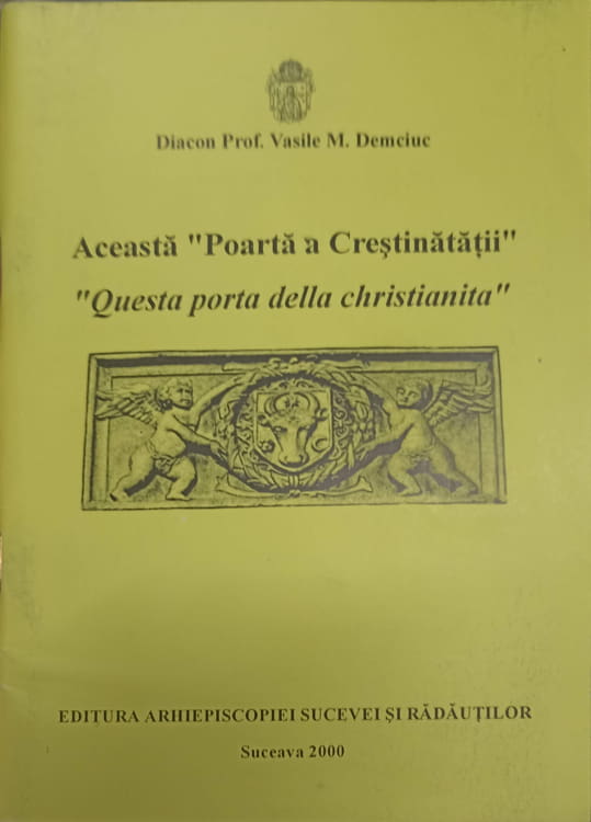 Aceasta poarta a crestinatatii. questa porta della christianita