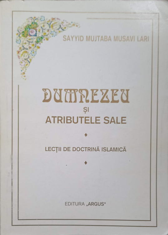 Dumnezeu Si Atributele Sale. Lectii De Doctrina Islamica