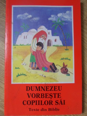 Dumnezeu Vorbeste Copiilor Sai. Texte Din Biblie