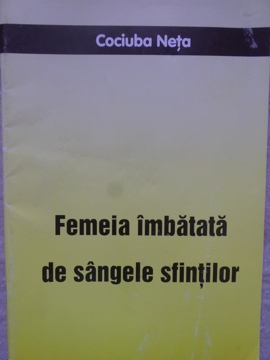 Femeia Imbatata De Sangele Sfintilor