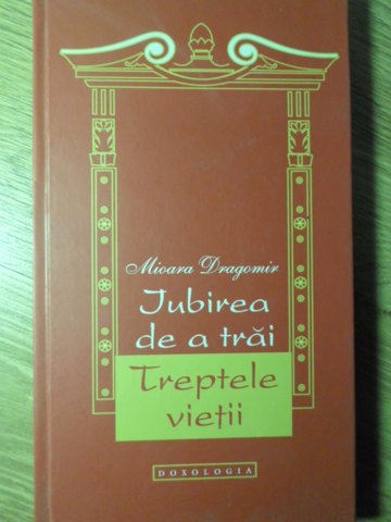 Vezi detalii pentru Iubirea De A Trai. Treptele Vietii. Versuri (cu Dedicatie)