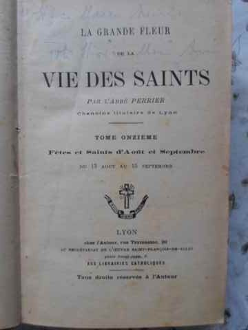La grande fleur de la vie des saints tome 11. 13 aout au 15 semptembre