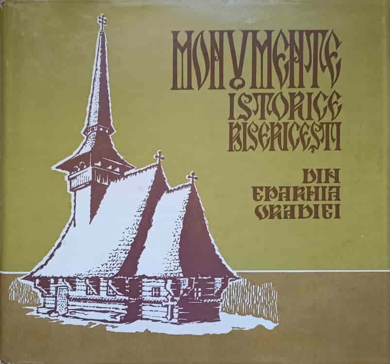 Monumente istorice bisericesti din eparhia oradiei. bisericile de lemn