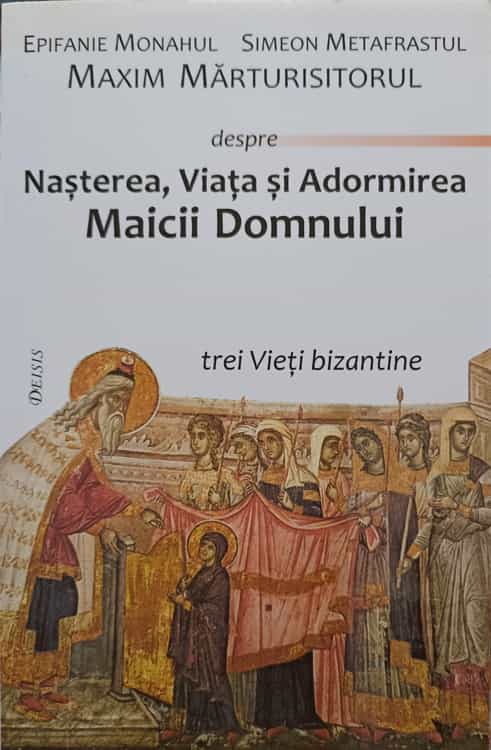 Nasterea, Viata Si Adormirea Maicii Domnului