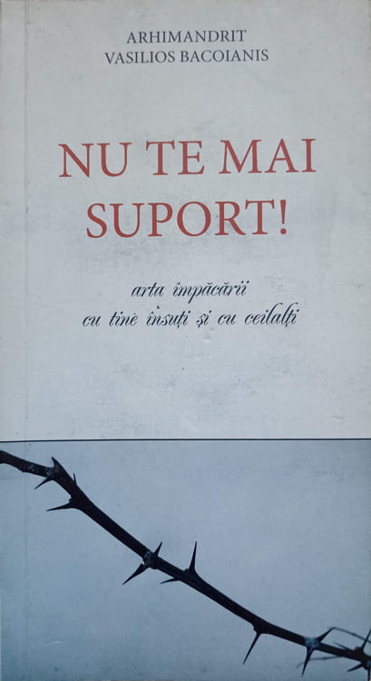 Nu Te Mai Suport! Arta Impacarii Cu Tine Insuti Si Cu Ceilalti