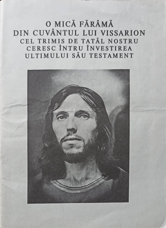 O Mica Farama Din Cuvantul Lui Vissarion Cel Trimis De Tatal Nostru Ceresc Intru Investirea Ultimului Sau Testament