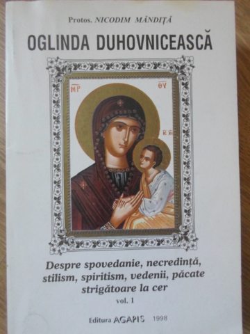 Oglinda Duhovniceasca Vol.1 Despre Spovedanie, Necredinta, Stilism, Spiritism, Vedenii, Pacate Strig