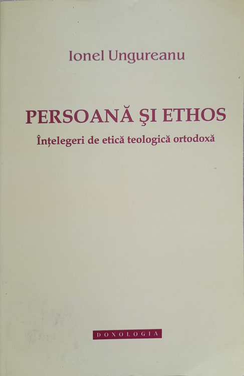 Vezi detalii pentru Persoana Si Ethos. Intelegeri De Etica Teologica Ortodoxa