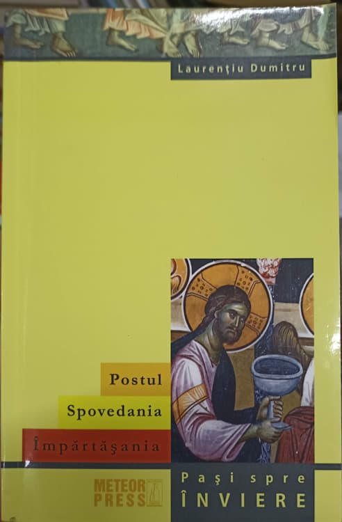 Postul. Spovedania. Impartasania