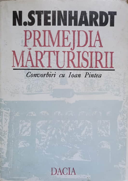 Primejdia Marturisirii. Convorbiri Cu Ioan Pintea