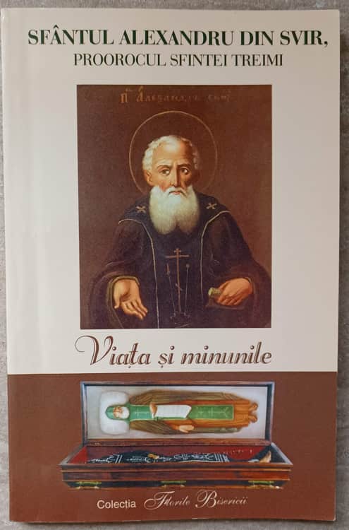 Sfantul Alexandru Din Svir, Proorocul Sfintei Treimi. Viata Si Minunile