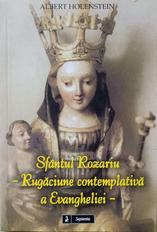 Sfantul Rozariu - Rugaciune Contemplativa A Evangheliei