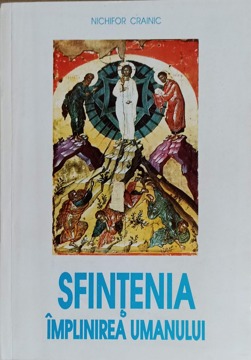 Sfintenia Implinirea Umanului. Curs De Teologie Mistica (1935-1936)