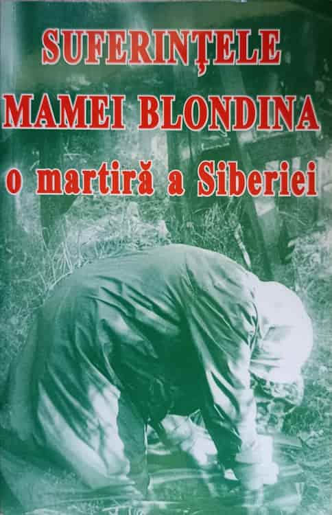 Suferintele Mamei Blondina, O Martira A Siberiei