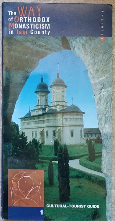 Vezi detalii pentru The Way Of Orthodox Monasticism In Iasi County