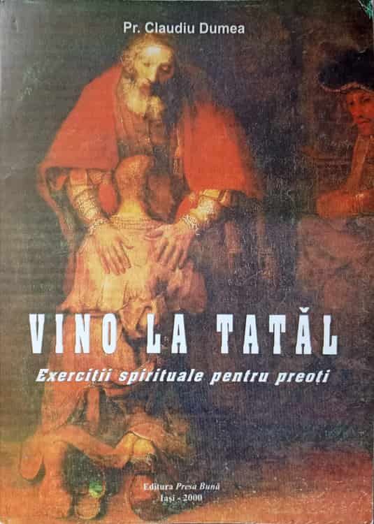 Vino La Tatal. Exercitii Spirituale Pentru Preoti