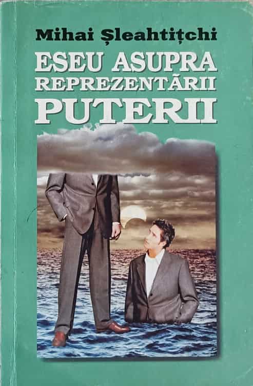 Vezi detalii pentru Eseu Asupra Reprezentarii Puterii. Cazul Liderilor