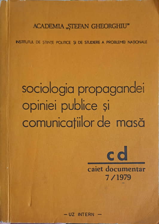 Sociologia Propagandei Opiniei Publice Si Comunicatiilor De Masa. Caiet Documentar 7/1979