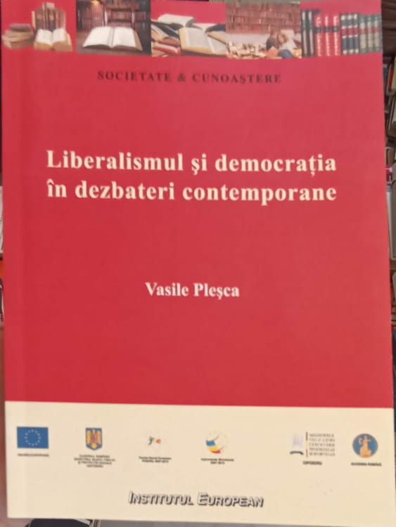 Vezi detalii pentru Liberalismul Si Democratia In Dezbateri Contemporane