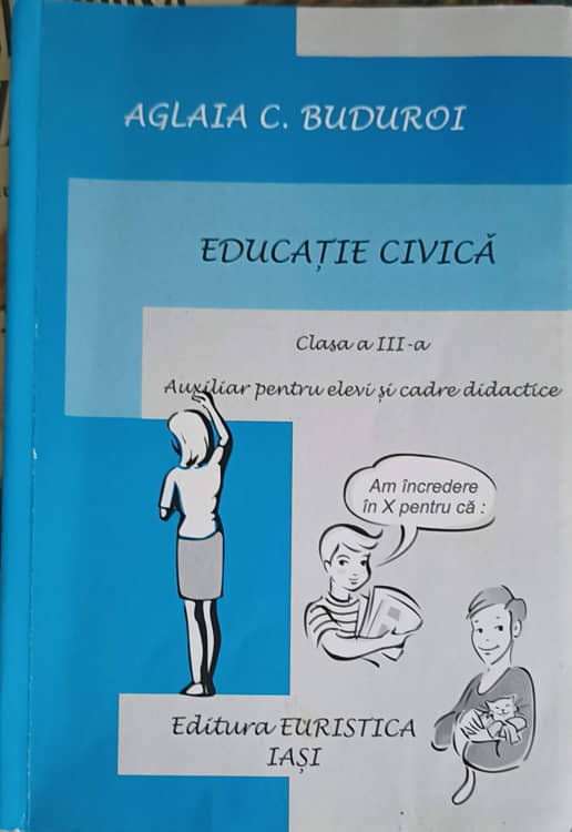 Educatie Civica: Clasa A Iii-a Auxiliar Pentru Elevi Si Cadre Didactice