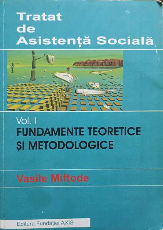 Tratat De Asistenta Sociala Vol.i Fundamente Teoretice Si Metodologice