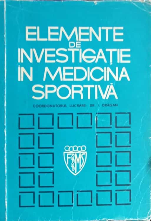 Vezi detalii pentru Elemente De Investigatie In Medicina Sportiva