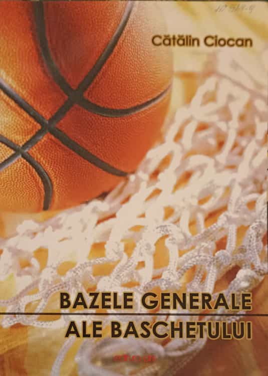 Vezi detalii pentru Bazele Generale Ale Baschetului