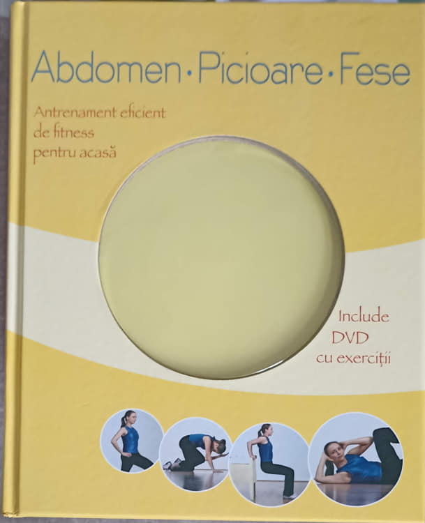 Antrenamentul Eficient De Fitness Pentru Acasa: Abdomen, Picioare, Fese (dvd Lipsa)