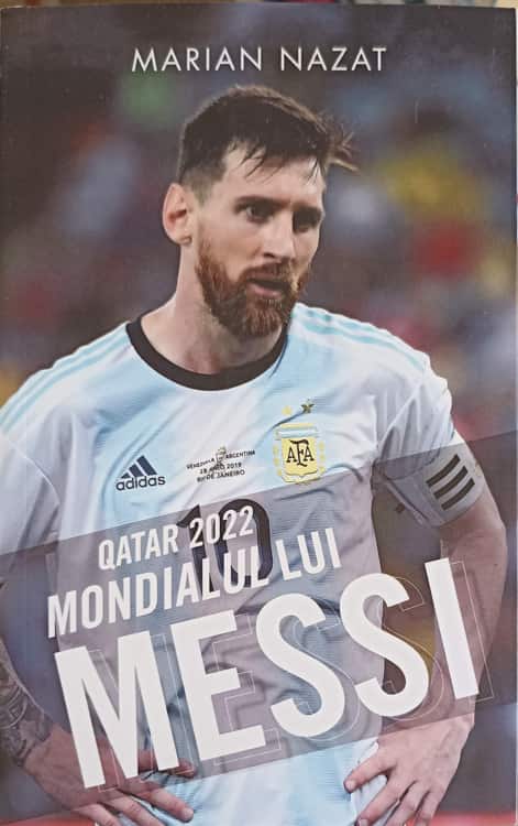 Vezi detalii pentru Qatar 2022. Mondialul Lui Messi