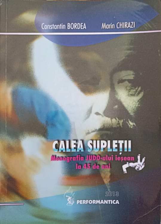 Calea Supletii. Monografia Judo-ului Iesean La 45 De Ani