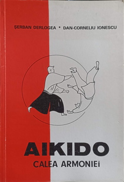 Vezi detalii pentru Aikido. Calea Armoniei