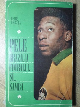 Pele, Brazilia, Fotbalul Si... Samba