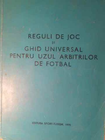 Reguli De Joc Si Ghid Universal Pentru Uzul Arbitrilor De Fotbal