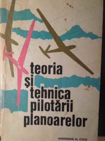 Teoria Si Tehnica Pilotarii Planoarelor