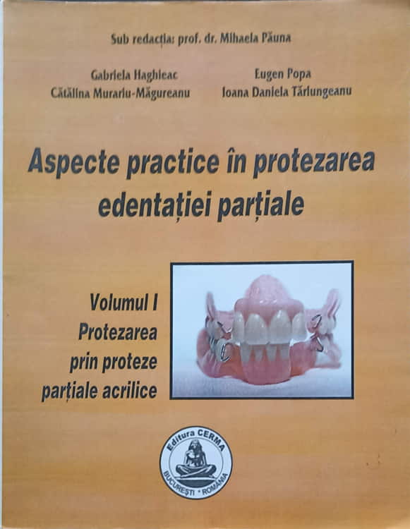 Vezi detalii pentru Aspecte Practice In Protezarea Edentatiei Partiale Vol.1 Protezarea Prin Proteze Partiale Acrilice