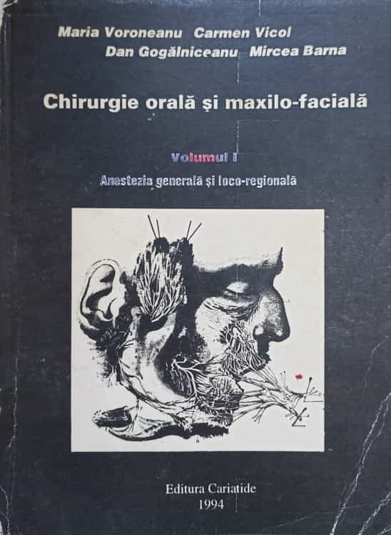 Vezi detalii pentru Chirurgie Orala Si Maxilo-faciala Vol.1 Anestezia Generala Si Loco-regionala