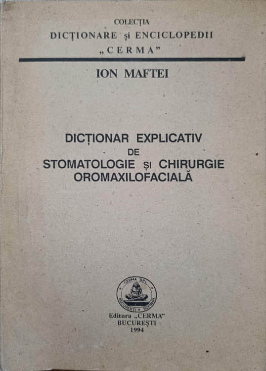 Vezi detalii pentru Dictionar Explicativ De Stomatologie Si Chirurgie Oromaxilofaciala